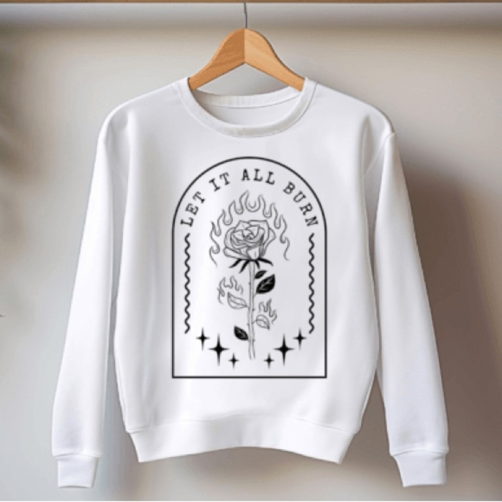 Let it all burn 🔥 sweater